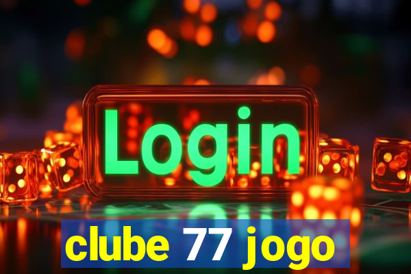 clube 77 jogo